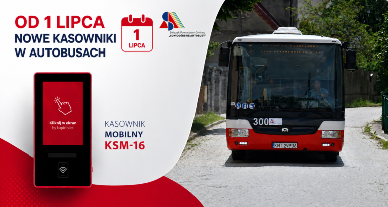 NOWOCZESNE KASOWNIKI W NASZYCH AUTOBUSACH JUŻ W LIPCU!