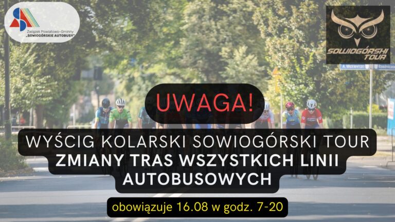 16 SIERPNIA SOWIOGÓRSKI TOUR – DUŻE ZMIANY W KURSOWANIU AUTOBUSÓW